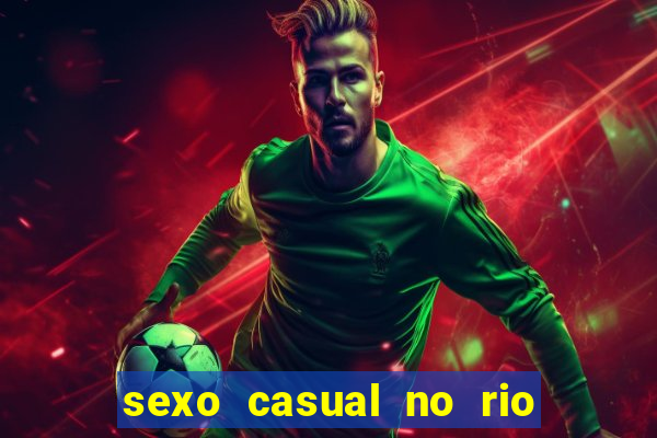 sexo casual no rio de janeiro