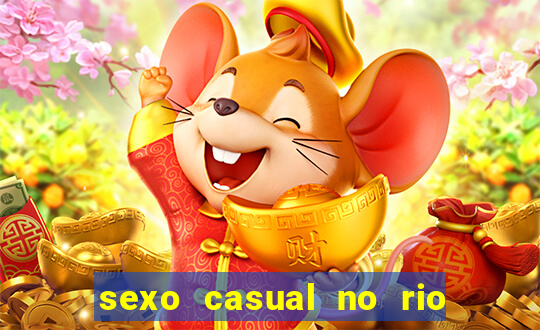 sexo casual no rio de janeiro