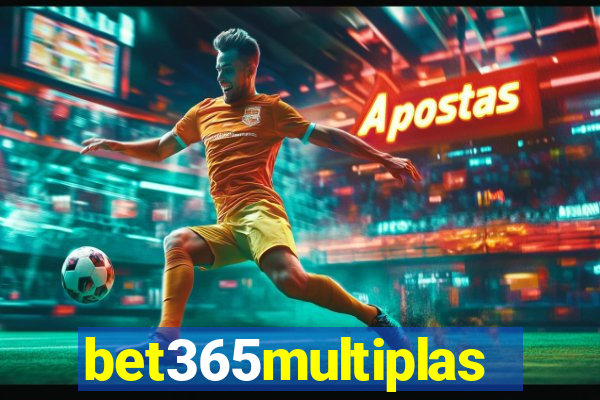 bet365multiplas