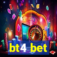 bt4 bet