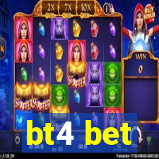 bt4 bet