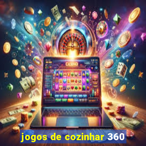 jogos de cozinhar 360