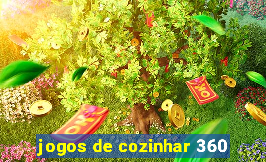 jogos de cozinhar 360