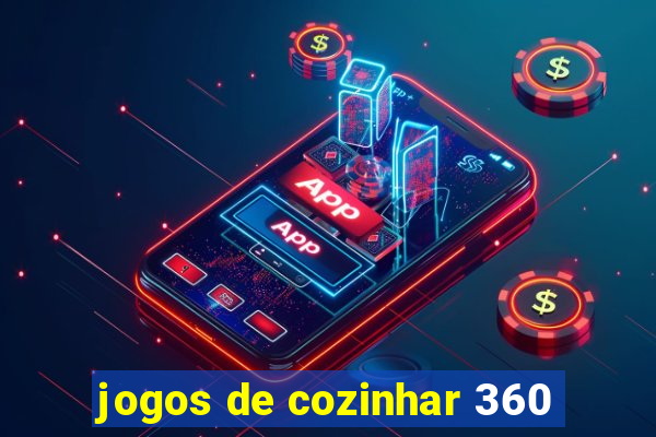 jogos de cozinhar 360