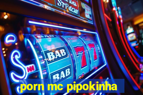 porn mc pipokinha