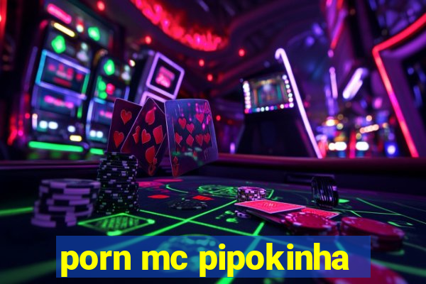 porn mc pipokinha