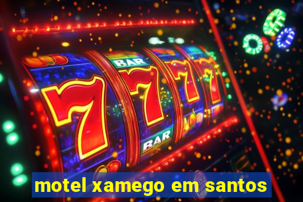 motel xamego em santos