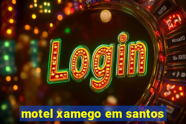 motel xamego em santos