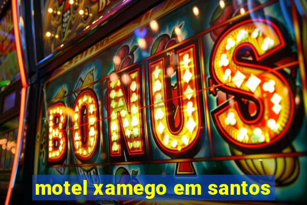 motel xamego em santos