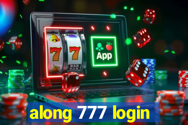 along 777 login