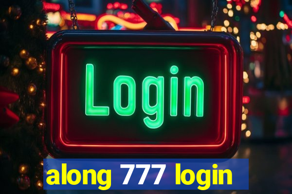 along 777 login