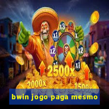 bwin jogo paga mesmo