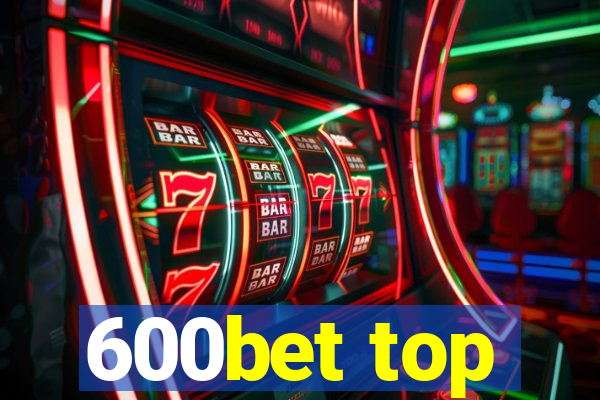 600bet top