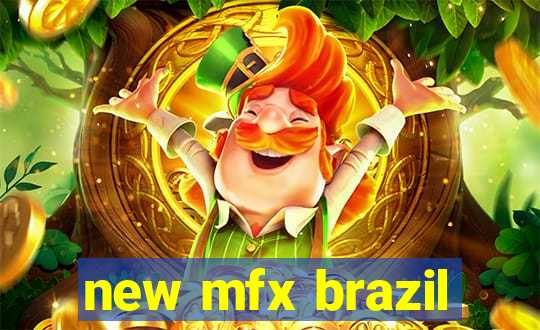 new mfx brazil