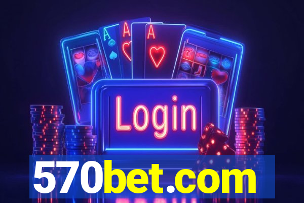 570bet.com