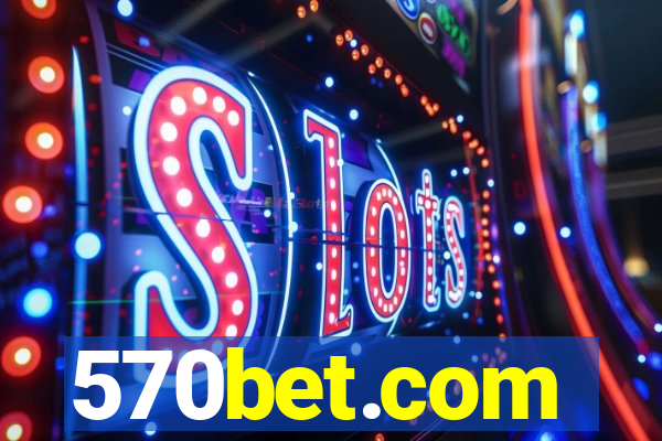 570bet.com