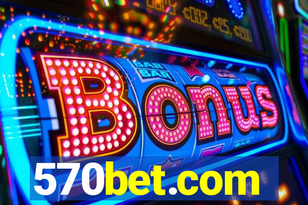 570bet.com