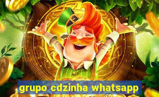 grupo cdzinha whatsapp