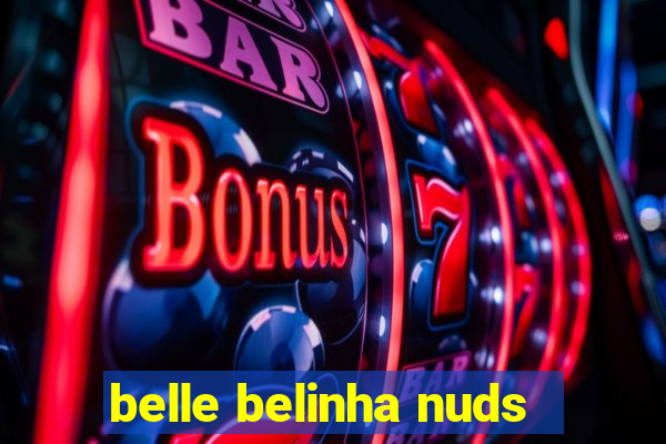 belle belinha nuds