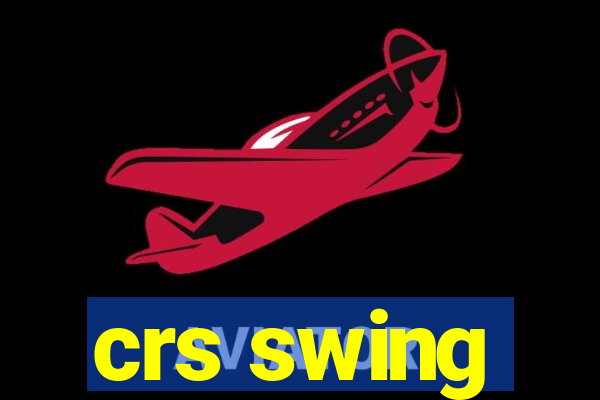 crs swing