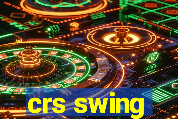 crs swing