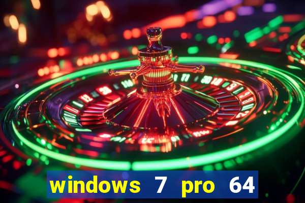 windows 7 pro 64 bits iso download