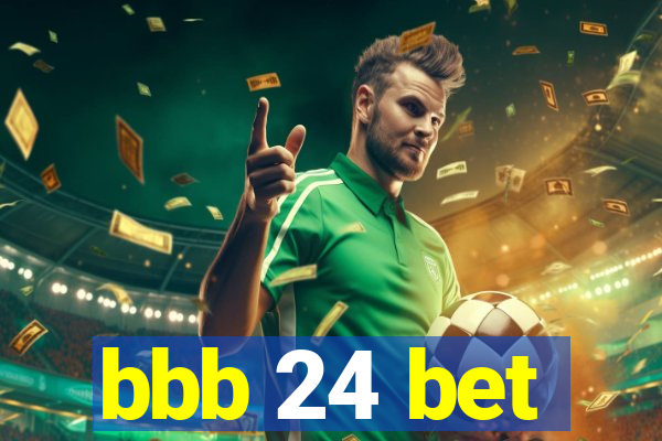 bbb 24 bet