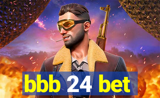 bbb 24 bet