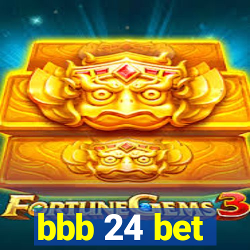 bbb 24 bet