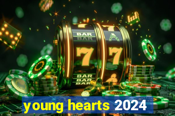 young hearts 2024