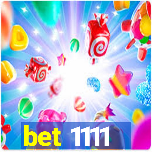 bet 1111