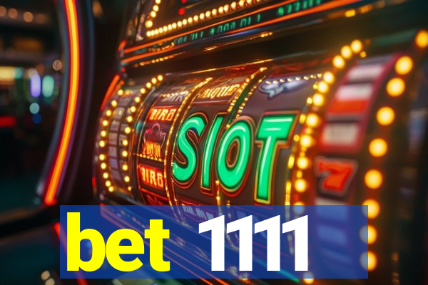 bet 1111