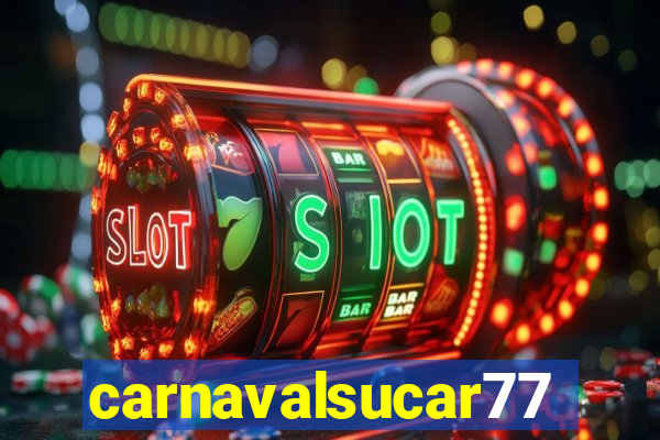 carnavalsucar777