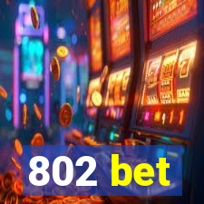 802 bet