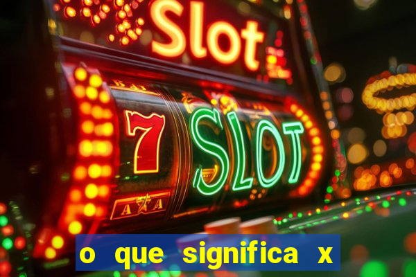 o que significa x no sportingbet