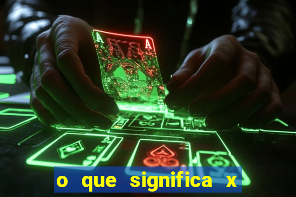 o que significa x no sportingbet