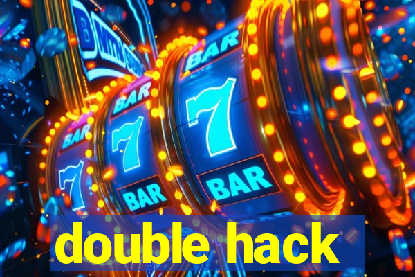 double hack