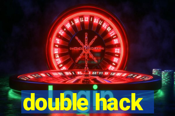 double hack