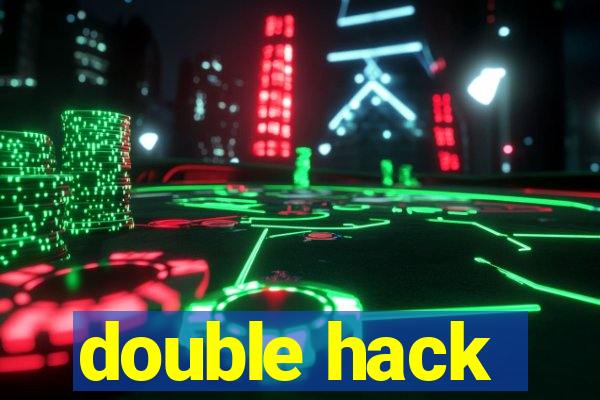 double hack