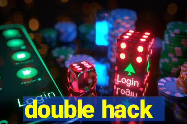 double hack