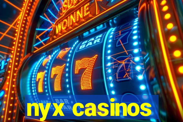 nyx casinos