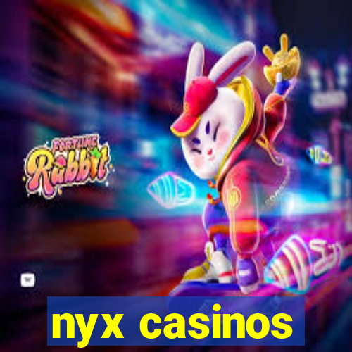 nyx casinos