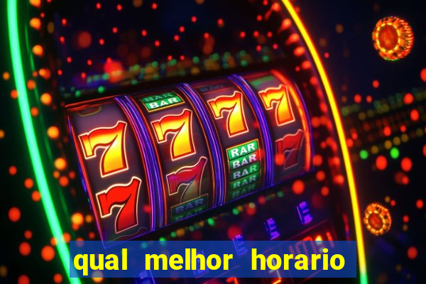 qual melhor horario para jogar pixbet