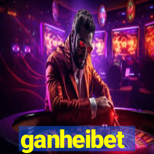 ganheibet