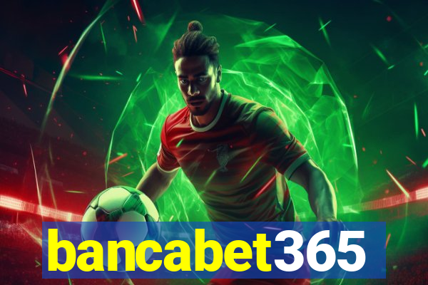 bancabet365