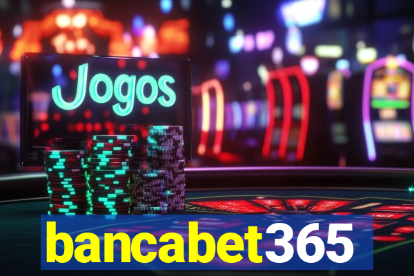 bancabet365