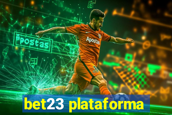 bet23 plataforma