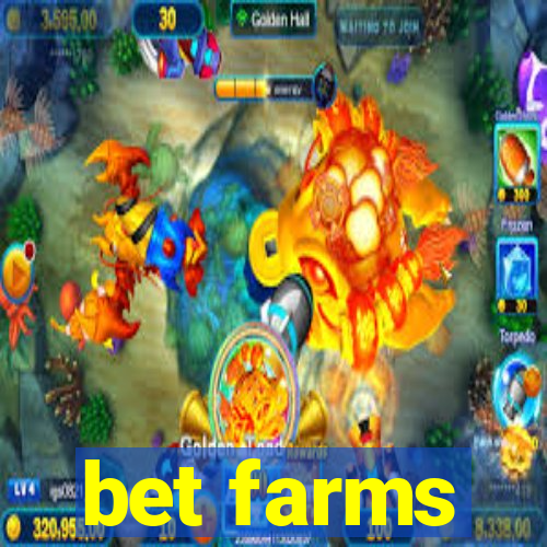 bet farms