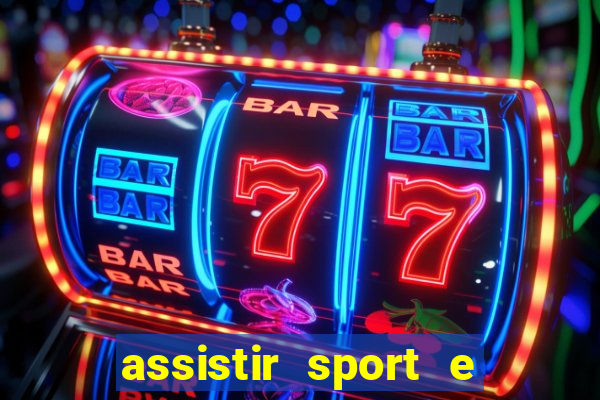 assistir sport e ponte preta