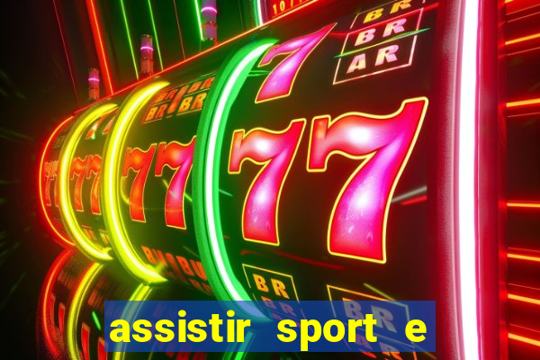 assistir sport e ponte preta